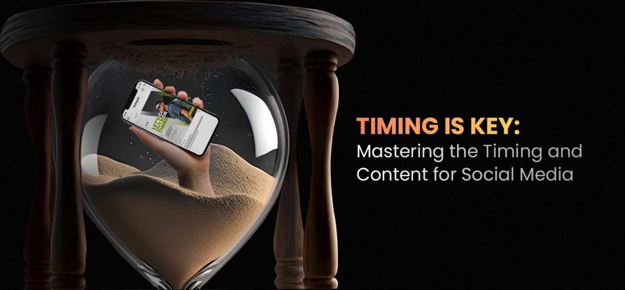 Timing is Key: Mastering the Timing and Content for Social Media