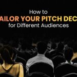 How To Tailor Your Pitch Deck For Different Audiences