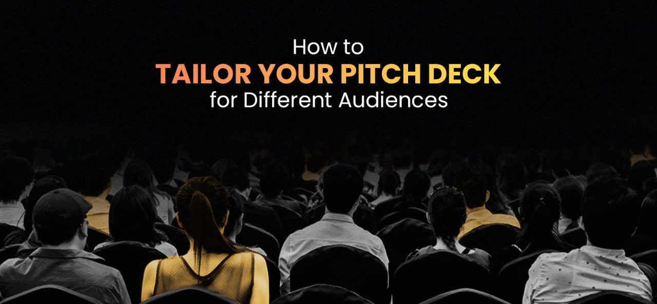 How To Tailor Your Pitch Deck For Different Audiences