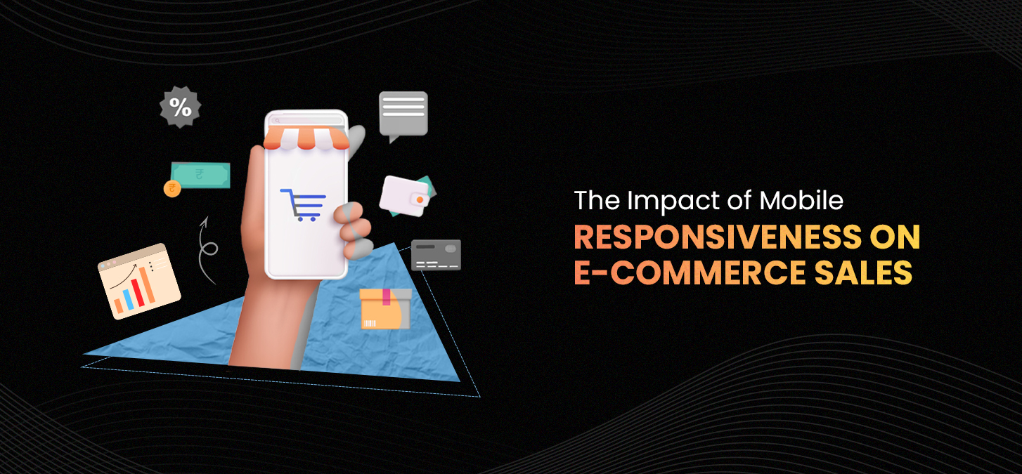 The Impact Of Mobile Responsiveness On E-Commerce Sales