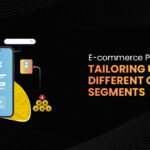 E-commerce Personalization: Tailoring UX For Different Customer Segments