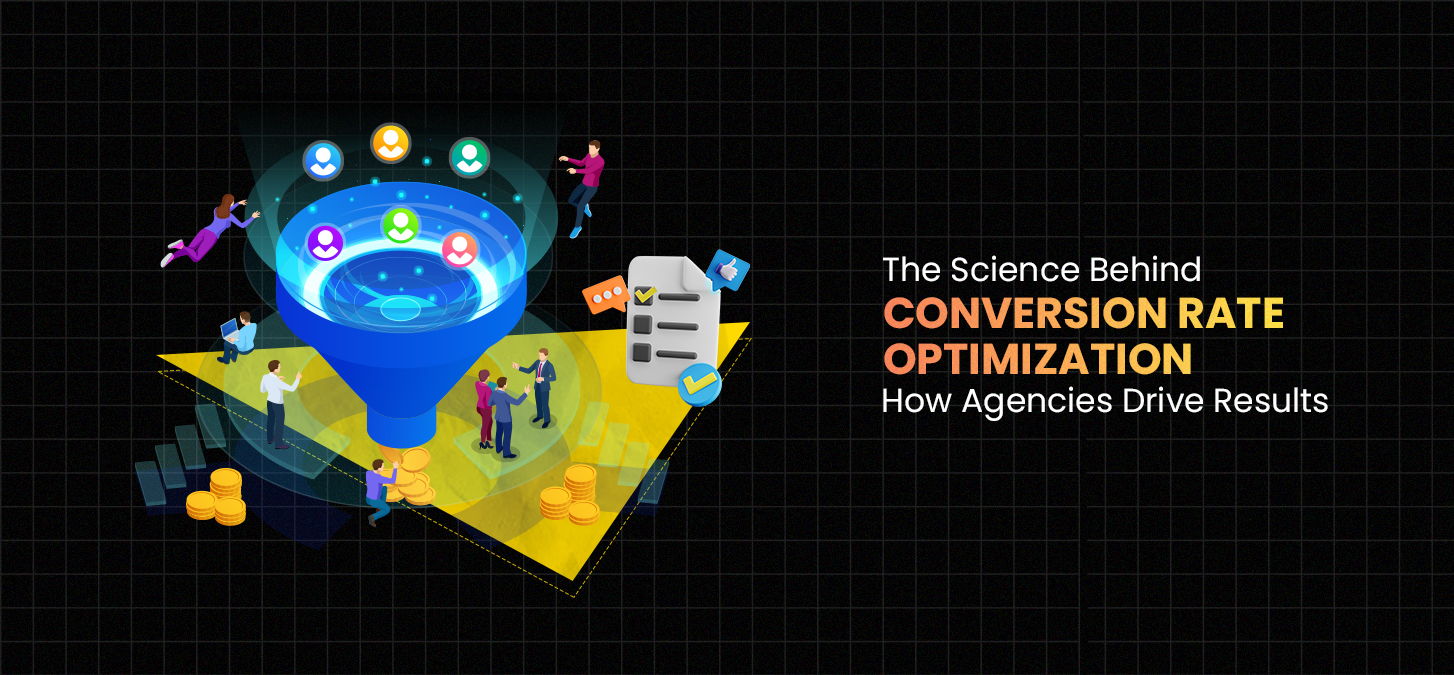 The Science Behind Conversion Rate Optimization: How Agencies Drive Results