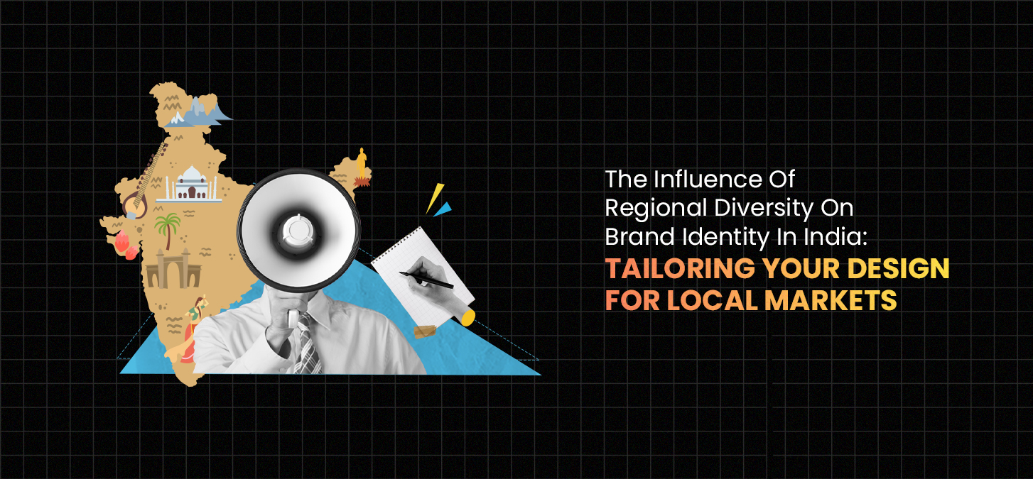 The Influence Of Regional Diversity On Brand Identity In India: Tailoring Your Design For Local Markets