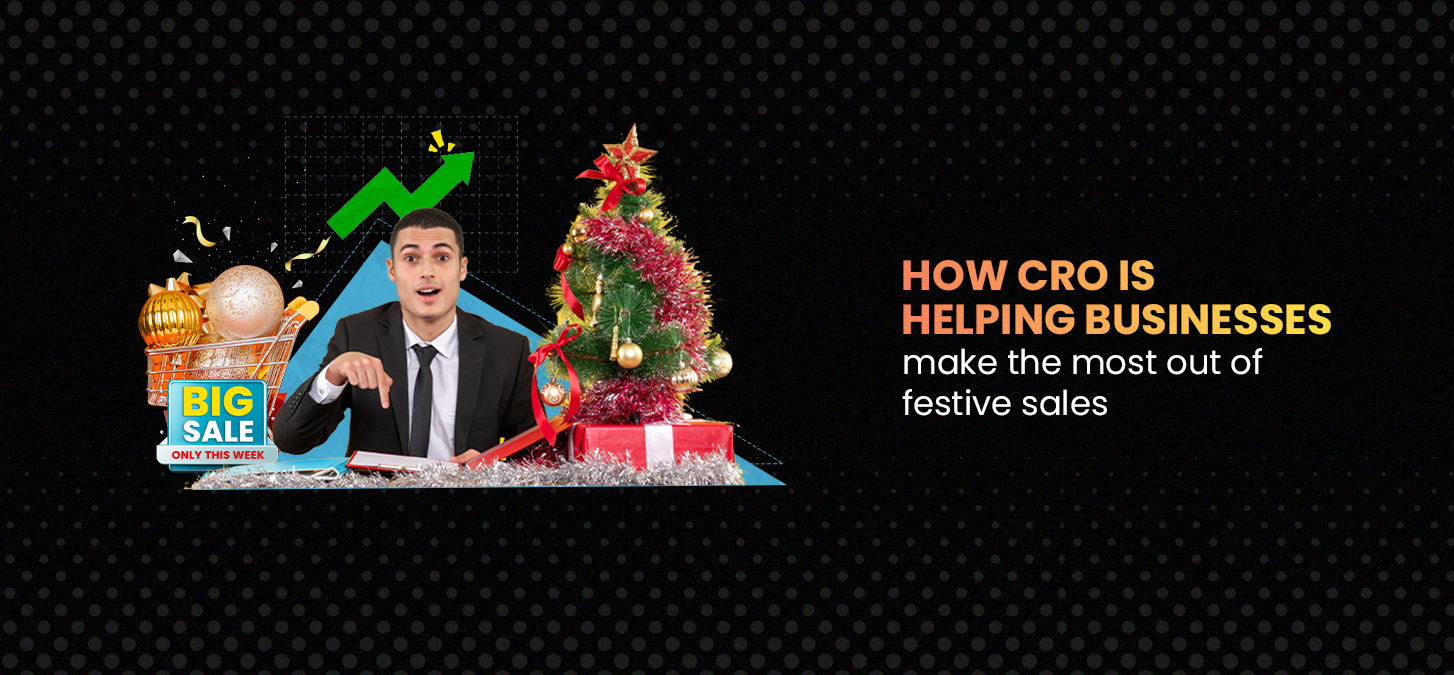 How Conversion Rate Optimisation Is Helping Businesses Make The Most Out Of Festive Sales