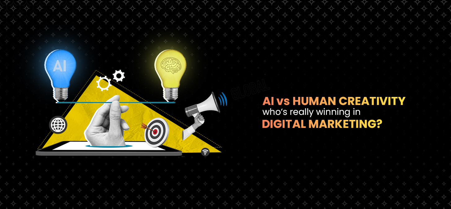 AI Vs Human Creativity – Who’s Really Winning In Digital Marketing?