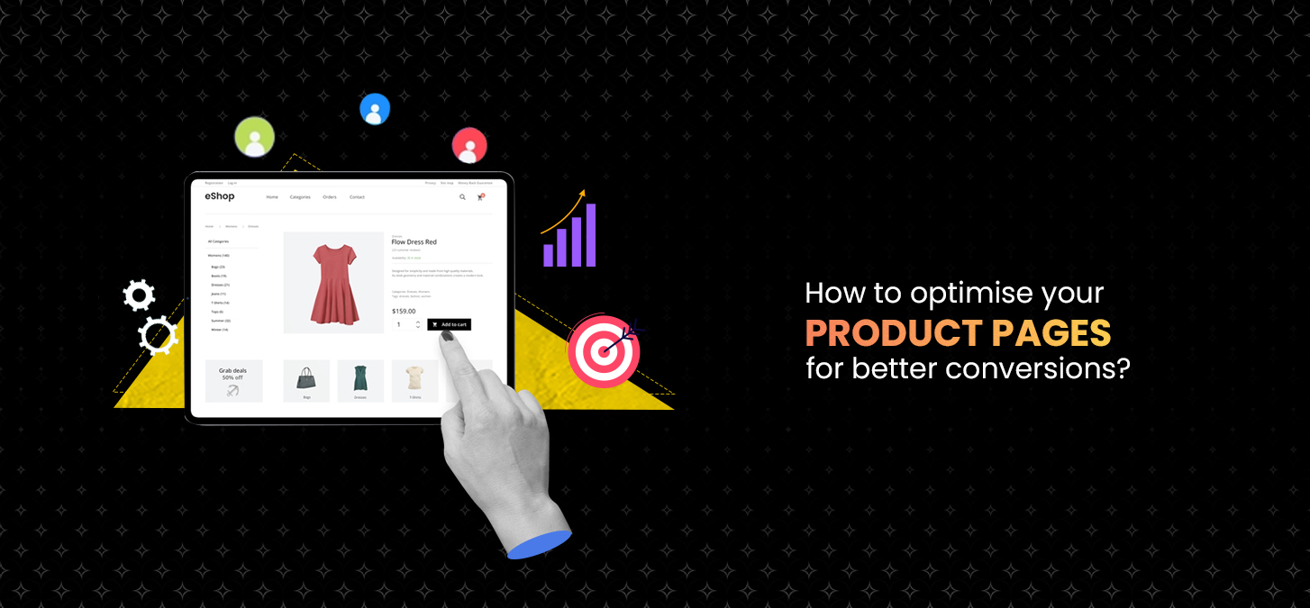 How To Optimise Your Product Pages For Better Conversions?