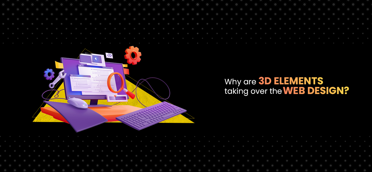 Why are 3D elements taking over web design?